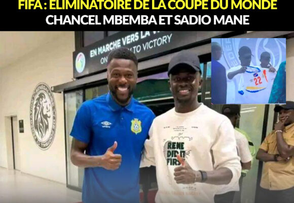 Fifa : éliminatoire de la coupe du monde 2026, Chancel MBEMBA et Sadio MANE