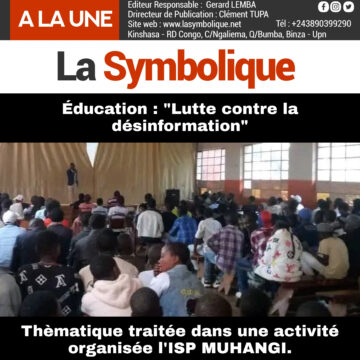 Éducation : « Lutte contre la désinformation », thématique traitée dans une activité organisée l’ISP MUHANGI.