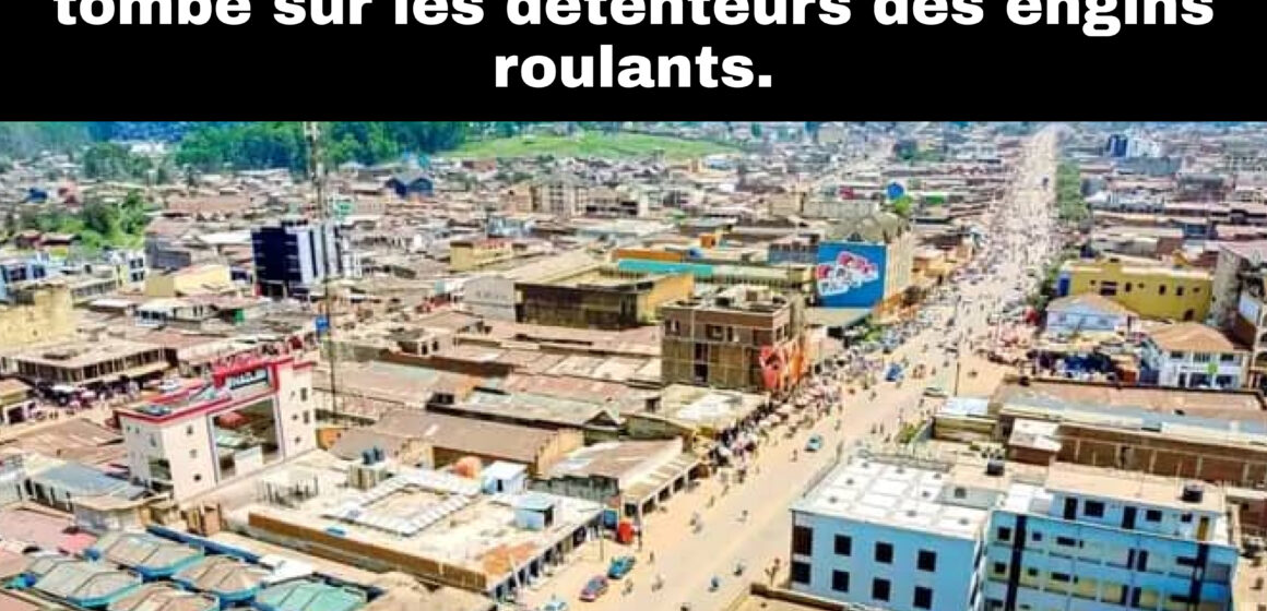 BUTEMBO : Une mise en garde sévère tombe sur les détenteurs des engins roulants.