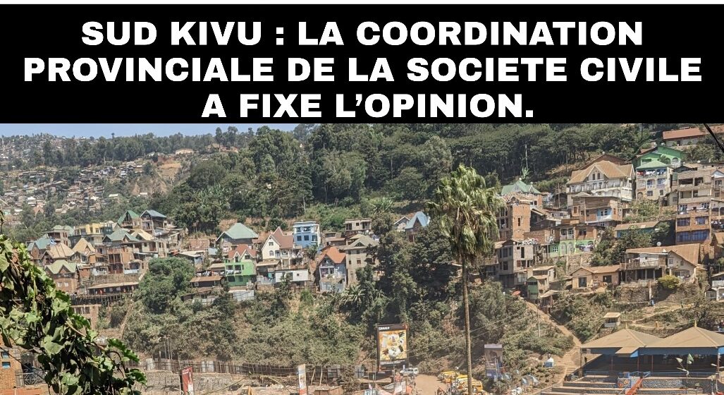 Sud Kivu : La Coordination Provinciale de la société civile du Sud Kivu a émis plusieurs recommandations et observations sur la gestion des ressources dans la province