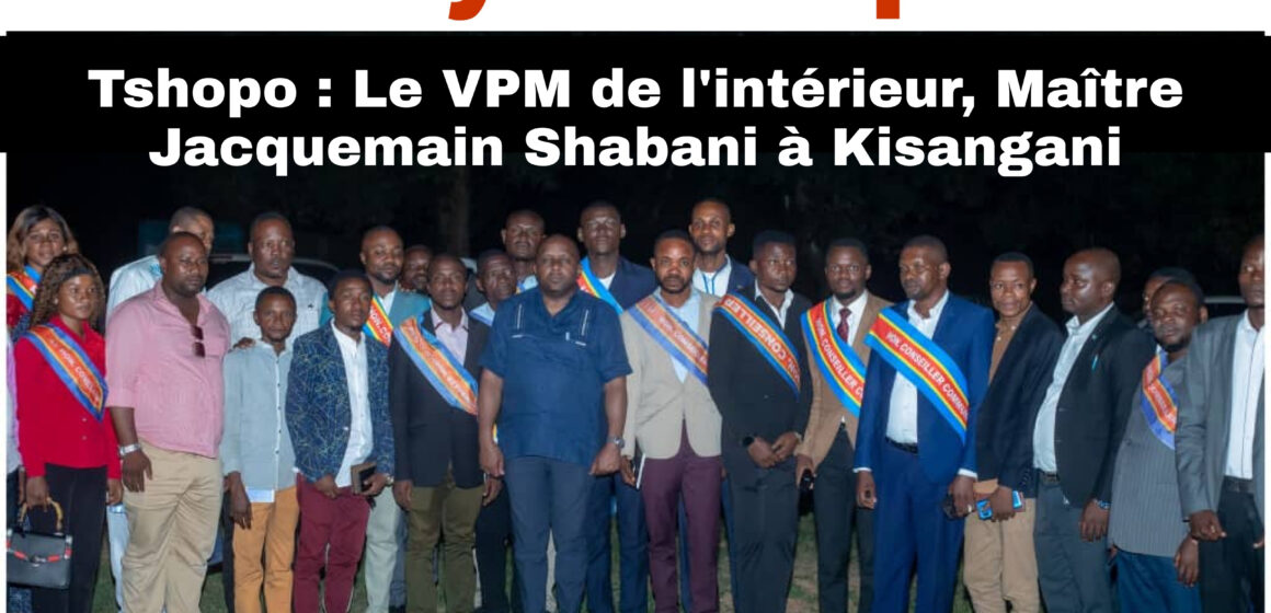 Tshopo : Le VPM de l’intérieur, Maître Jacquemain Shabani est à Kisangani pour une mission de travail depuis le dimanche 28 juillet 2024.