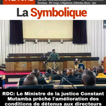 RDC: Le Ministre de la justice Constant Mutamba prêche l’amélioration des conditions de détenus aux directeurs de prisons.