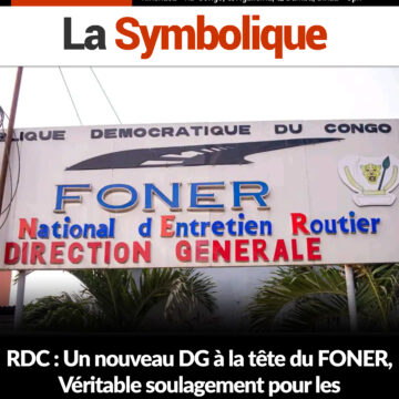 RDC : Un nouveau DG à la tête du FONER, Véritable soulagement pour les attributaires routiers du Nord-Kivu ?