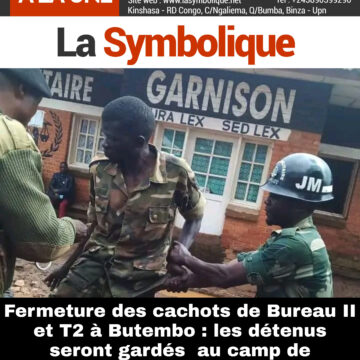 Fermeture des cachots de Bureau II et T2 à Butembo : les détenus seront gardés  au camp de Rughenda