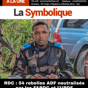 RDC : 54 rebelles ADF neutralisés par les FARDC et l’UPDF