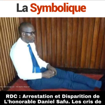 RDC : Arrestation et Disparition de L’honorable Daniel Safu. Les cris de détresse de sa famille a l’endroit de Minetat Constant Mutamba