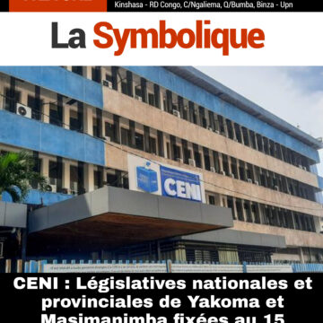 CENI : Législatives nationales et provinciales de Yakoma et Masimanimba fixées au 15 décembre 2024 !