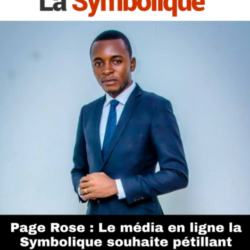 Page Rose : Le média en ligne la Symbolique souhaite pétillant anniversaire à Rodrigue KOLABA, son correspondant à Gbado-Lite au Nord-Ubangi !