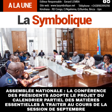 ASSEMBLÉE NATIONALE : LA CONFÉRENCE DES PRÉSIDENTS ADOPTE LE PROJET DU CALENDRIER PARTIEL DES MATIÈRES ESSENTIELLES À TRAITER AU COURS DE LA SESSION DE SEPTEMBRE