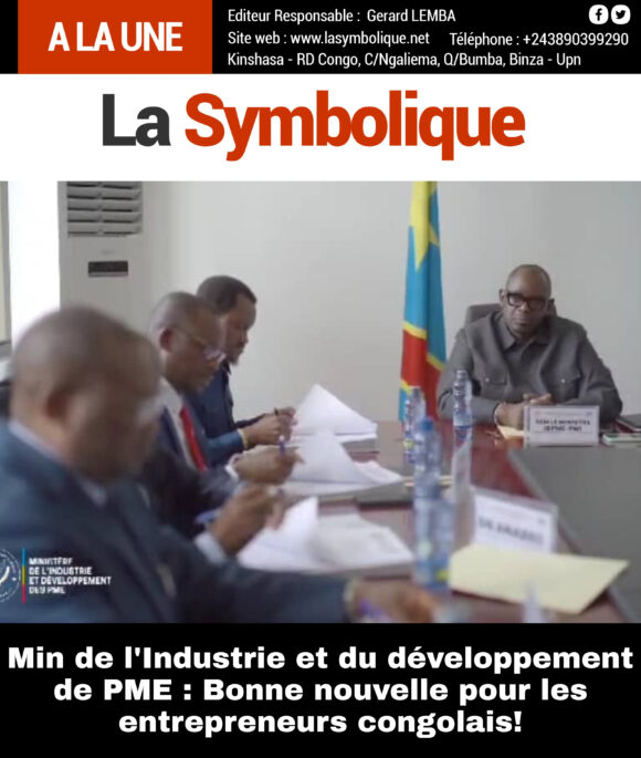 Min de l’Industrie et du développement de PME : Bonne nouvelle pour les entrepreneurs congolais!