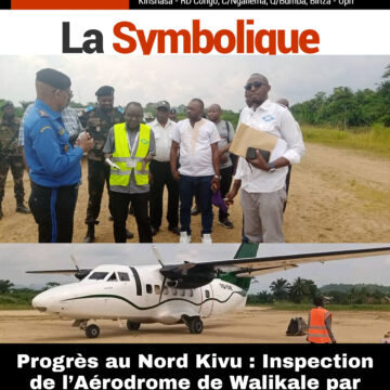 Progrès au Nord Kivu : Inspection de l’Aérodrome de Walikale par l’AAC
