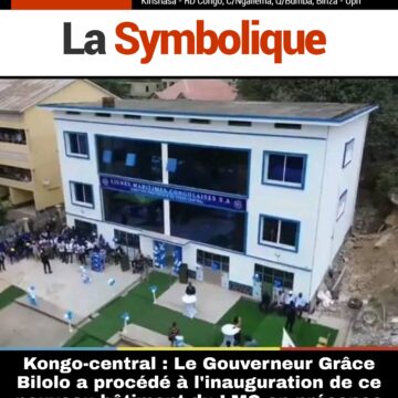 Kongo-central : Le Gouverneur Grâce Bilolo a procédé à l’inauguration de ce nouveau bâtiment du LMC en présence du DG JEAN CLAUDE MUKENDI