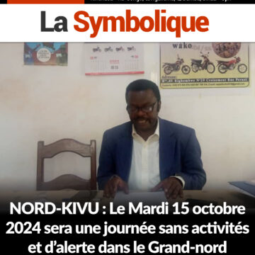 NORD-KIVU : Le Mardi 15 octobre 2024 sera une journée sans activités et d’alerte dans le Grand-nord confirme la société civile
