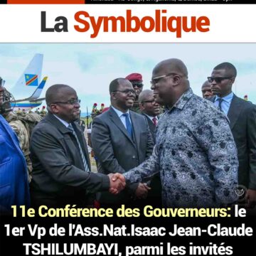 11e Conférence des Gouverneurs: le 1er Vp de l’Ass.Nat. Isaac Jean-Claude TSHILUMBAYI, parmi les invités d’honneur et intervenants