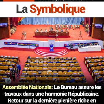 Assemblée Nationale: Le Bureau assure les travaux dans une harmonie Républicaine. Retour sur la dernière plenière riche en matières législatives adoptées.