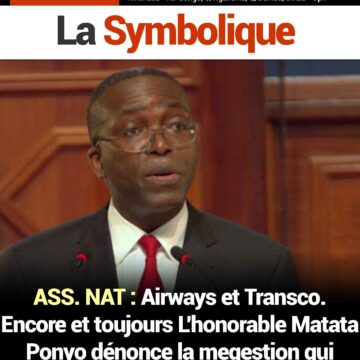 ASS. NAT : Airways et Transco. Encore et toujours L’honorable Matata Ponyo dénonce la megestion qui gangrène le secteur de Transport.