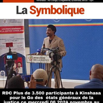 RDC Plus de 3.500 participants à Kinshasa pour le Go des états généraux de la justice ce mercredi 06 2024 novembre au centre financier par le magistrat suprême