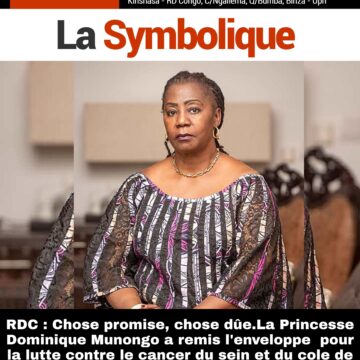 RDC: Chose promise, chose dûe.La Princesse Dominique Munongo a remis l’enveloppe pour la lutte contre le cancer du sein et du cole de l’utérus à la coordonnatrice de la fondation.
