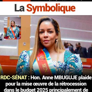 RDC-SÉNAT : Hon. Anne MBUGUJE plaide pour la mise œuvre de la rétrocession dans le budget 2025 principalement de Kinshasa et de Masisi