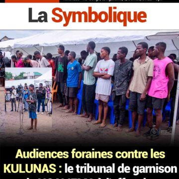 Audiences foraines contre les KULUNAS : le tribunal de garnison de NGALIEMA à l’offensive