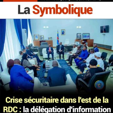 Crise sécuritaire dans l’est de la RDC : la délégation d’information du « PAP » à Kinshasa