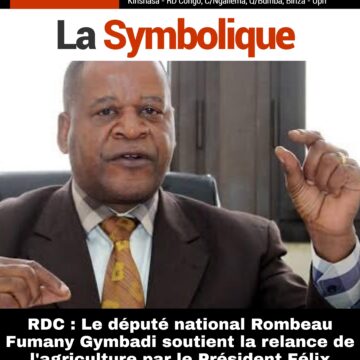 RDC: Le député national Rombeau Fumany Gymbadi soutient la relance de l’agriculture par le Président Félix Tshisekedi Tshilombo