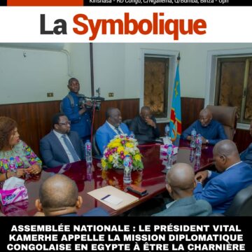 ASSEMBLÉE NATIONALE : LE PRÉSIDENT VITAL KAMERHE APPELLE LA MISSION DIPLOMATIQUE CONGOLAISE EN EGYPTE À ÊTRE LA CHARNIÈRE DU RENFORCEMENT DE LÀ COOPÉRATION BILATÉRALE ENTRE LES DEUX PAYS