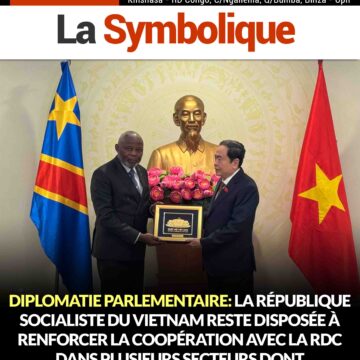 DIPLOMATIE PARLEMENTAIRE: LA RÉPUBLIQUE SOCIALISTE DU VIETNAM RESTE DISPOSÉE À RENFORCER LA COOPÉRATION AVEC LA RDC DANS PLUSIEURS SECTEURS DONT L’AGRICULTURE ET LA SÉCURITÉ