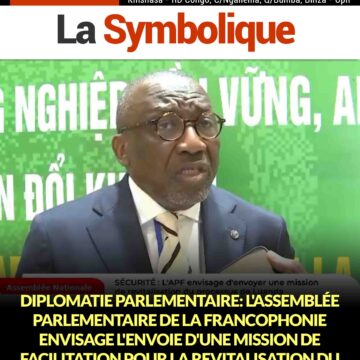 DIPLOMATIE PARLEMENTAIRE: L’ASSEMBLÉE PARLEMENTAIRE DE LA FRANCOPHONIE ENVISAGE L’ENVOIE D’UNE MISSION DE FACILITATION POUR LA REVITALISATION DU PROCESSUS DE LUANDA