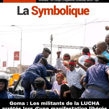 Goma : Les militants de la LUCHA arrêtés lors d’une manifestation libérés ce jeudi soir